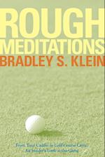 Rough Meditations – From Tour Caddie to Golf  Critic, An Insider's Look at the Game