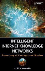 Intelligent Internet Knowledge Networks – Processing of Concepts and Wisdom