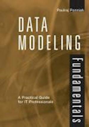 Data Modeling Fundamentals – A Practical Guide for  IT Professionals