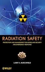 Radiation Safety – Protection and Management for Homeland Security and Emergency Response