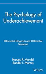 Psychology of Underachievement – Differential Diagnosis & Differential Treatment