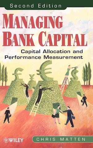 Managing Bank Capital – Capital Allocation & Performance Measurement 2e