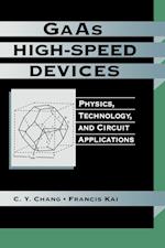 GAAS High–Speed Devices – Physcis Technology and Circuit Applications