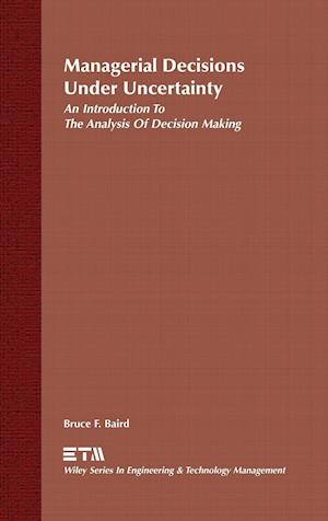 Managerial Decisions Under Uncertainty – Introduction to the Analysis of Decision Making