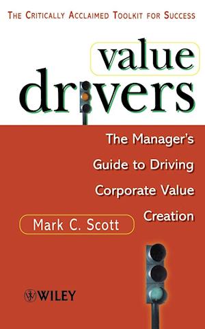 Value Drivers – The Manager's Guide to Driving Corporate Value (MMP)
