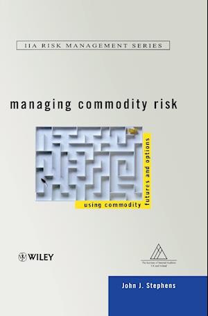 Managing Commodity Risk – Using Commodity Futures and Options
