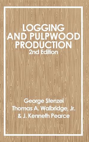 Logging and Pulpwood Production, 2nd Edition