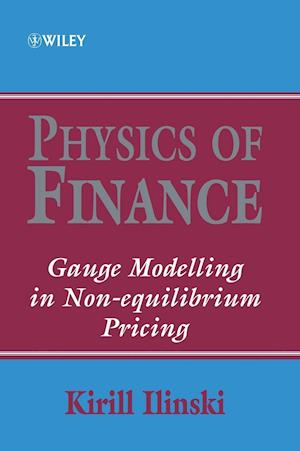 Physics of Finance – Gauge Modelling in Non–equilibrium Pricing