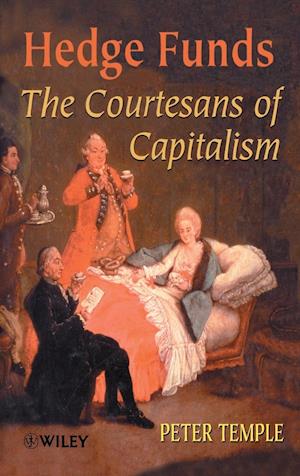 Hedge Funds – The Courtesans of Capitalism