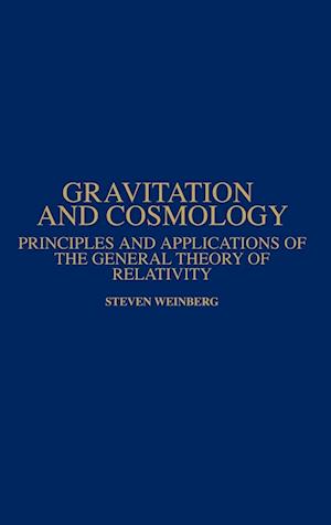 GRAVITATION AND COSMOLOGY PRINCIPLES AND APPLICATI Applications of the General Theory