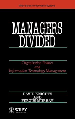 Managers Divided – Organisation Politics & Information Technology Management