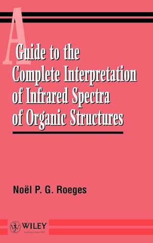 A Guide to the Complete Interpretation of Infrared Spectra of Organic Structures