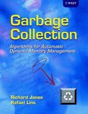 Garbage Collection – Algorithms for Automatic Dynamic Memory Management