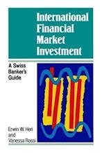 International Financial Market Investment – A Swiss Banker's Guide