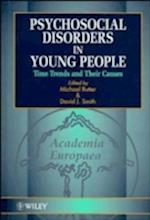 Psychosocial Disorders in Young People – Time Trends & their Causes