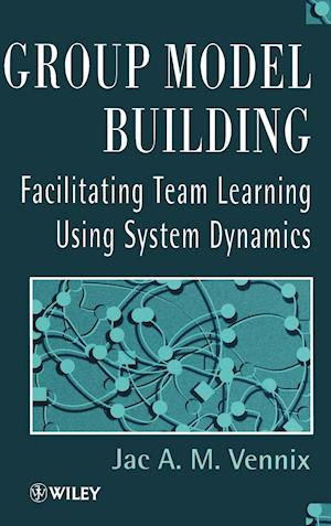 Group Model Building – Facilitating Team Learning Using System Dynamics