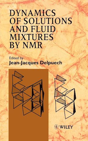 Dynamics of Solutions and Fluid Mixtures by NMR