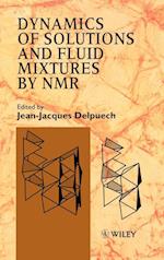 Dynamics of Solutions & Fluid Mixtures By NMR
