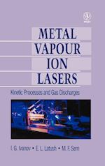 Metal Vapour Ion Lasers – Kinetic Processes & Gas Discharges