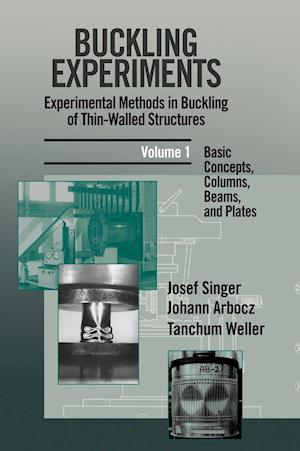 Buckling Experiments V 1 – Experimental Methods in Buckling of Thin–Walled Structures – Basic Concepts, Columns, Beams & Plates