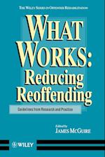 What Works – Reducing Reoffending Guidelines from Research & Practice