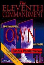The Eleventh Commandment – Transforming to 'Own' Customers