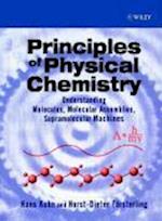 Principles of Physical Chemistry – Understanding Molecules, Molecular Assemblies, Supramolecular Machines