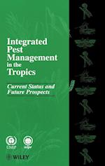 Integrated Pest Management in the Tropics – Current Status & Future Prospects