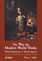 The Way the Modern World Works – World Hegemony to World Impasse