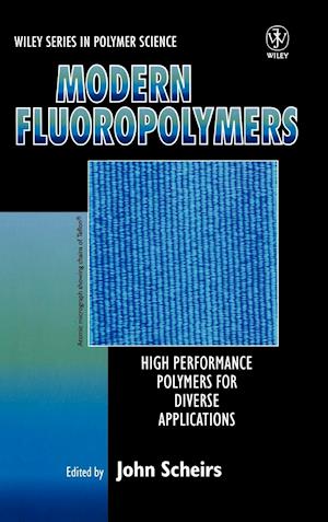 Modern Fluoropolymers – High Performance Polymers for Diverse Applications