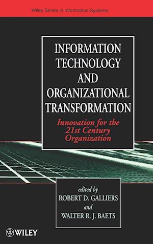 Information Technology & Organizational Transformation – Innovation for the 21st Century Organization