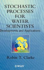 Stochastic Processes for Water Scientists – Developments & Applications