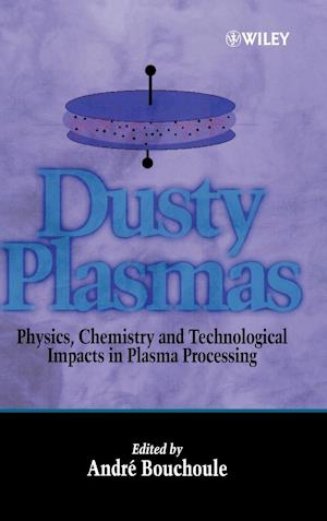 Dusty Plasmas – Physics, Chemistry & Technological  Impacts in Plasma Processing