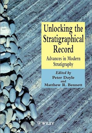 Unlocking the Stratigraphical Record – Advances in Modern Stratigraphy