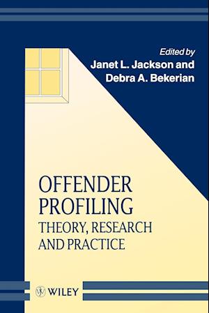 Offender Profiling – Theory, Research & Practice