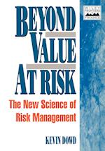 Beyond Value at Risk – The New Science of Risk Management
