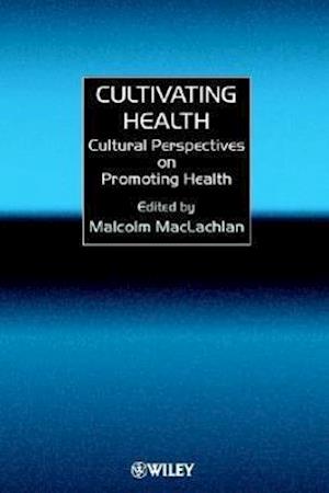 Cultivating Health – Cultural Perspectives on Promoting Health