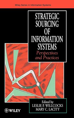 Strategic Sourcing of Information Systems – Perspectives & Practices
