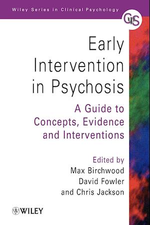 Early Intervention in Psychosis – A Guide to Concepts, Evidence & Interventions