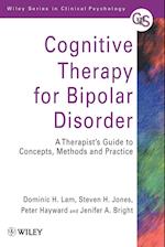 Cognitive Therapy for Bipolar Disorder – A Therapist's Guide to Concepts, Methods & Practice