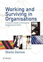 Working & Surviving in Organisations – A Trainers Guide to Developing Organisational Skills