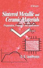 Sintered Metallic & Ceramic Materials – Preparation, Properties & Applications
