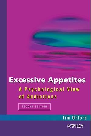 Excessive Appetites – A Psychological View of Addictions 2e
