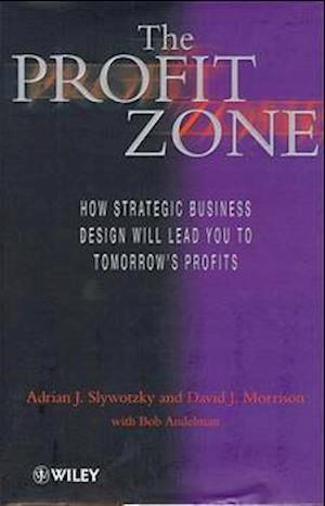 The Profit Zone – How Strategic Business Design Will Lead You to Tomorrow's Profit
