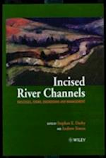 Incised River Channels – Processes, Forms, Engineering & Management