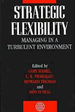 Strategic Flexibilty – Managing in a Turbulent Environment
