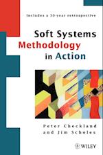 Soft Systems Methodology in Action (Includes a 30–year Retrospective)