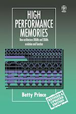 High Performance Memories – New Architecture DRAMs  & SRAMs – Evolution & Function Rev