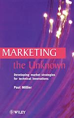 Marketing the Unknown – Developing Market Strategies for Technical Innovations