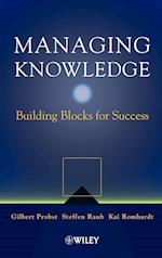 Managing Knowledge – Building Blocks for Success